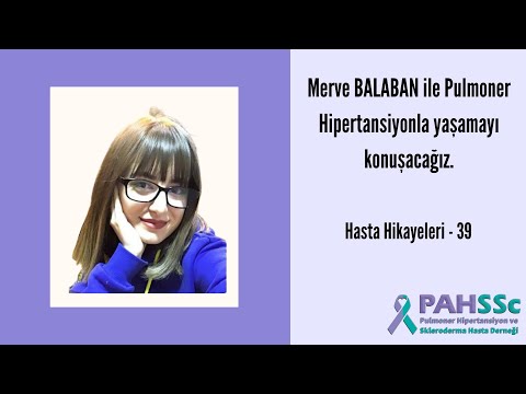 Hasta Hikayeleri - Merve BALABAN ile Pulmoner Hipertansiyonla Yaşamak - 39 - 2021.05.18