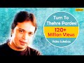 Tum To Thehre Pardesi | Altaf Raja | Best Hindi Album Songs | Video Jukebox - Romantic Hits Tum To Thehre Pardesi | Altaf Raja | Best Hindi Album Songs | Video Jukebox - Romantic Hits