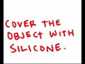 How To Make a Silicone Mold How To Make a Silicone Mold