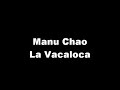 Manu Chao - La Vacaloca