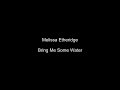 Melissa Etheridge Bring Me Some Water