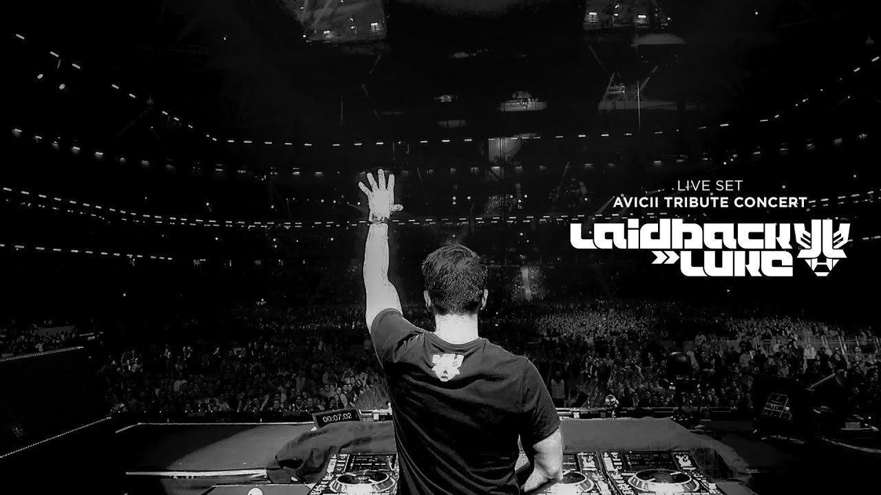 Laidback Luke - Live @ Avicii Tribute Concert 2019