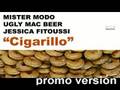 UGLY MAC BEER / MISTER MODO & JESSICA FITOUSSI : CIGARILLO