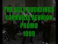 THE UGLY DUCKLINGS - "YORKVILLE REUNION PROMO"