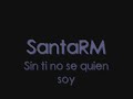 Sin ti no se quien soy