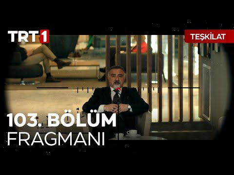 Teşkilat 103. Bölüm Fragmanı                                                                                                                                                                                                                              