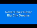 Never Shout Never- Big City Dreams