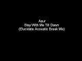 Azur - Stay With Me Till Dawn (Elucidate Acoustic Break Mix)