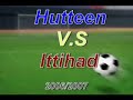 ITTIHAD 2 - 1 HUTEEN