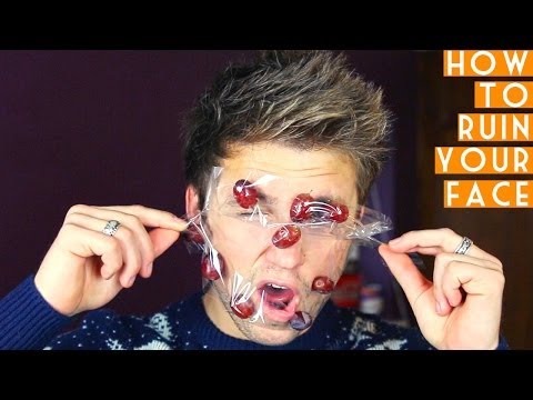 HOW TO RUIN YOUR FACE