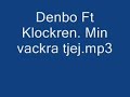 Denbo Ft Klockren - Min vackra tjej