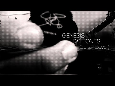 Genesis - Deftones (Guitar Cover)