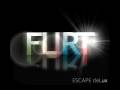 FLIRT Escape Deluxe 4th December