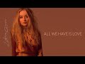 All We Have Is Love