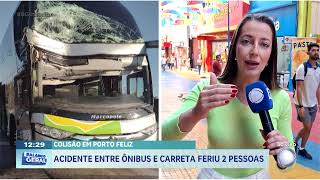 Colisão em Porto Feliz: acidente entre ônibus e carreta feriu 2 pessoas