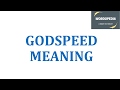 View 25 Godspeed Meaning