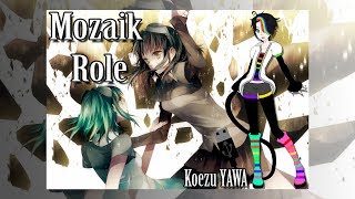 [2017 Utau Newcomer] Mozaik Role - Koezu YAWA [UTAuloid Cover with Lyrics +UST]