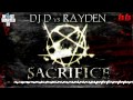 DJ D vs RAYDEN - SACRIFICE [hm2788]