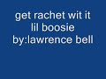get rachet wit it