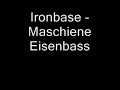 Ironbase. Maschiene Eisenbass (Beautiful German Pure Techno)