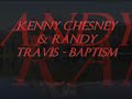 Kenny Chesney&Randy Travis - Baptism