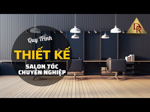 Tư vấn Quy Trình thiết kế, thi công hairsalon, nail, spa chuyên nghiệp hàng đầu Việt Nam