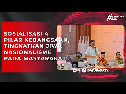 SOSIALISASI 4 PILAR KEBANGSAAN, TINGKATKAN JIWA NASIONALISME PADA MASYARAKAT