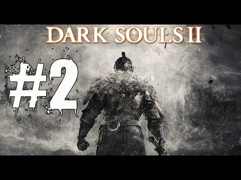 Dark Souls 2 Walkthrough Part 2 Gameplay Lets Play Playthrough