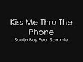 Kiss Me Thru The Phone - Soulja Boy Feat Sammie Kiss Me Thru The Phone - Soulja Boy Feat Sammie