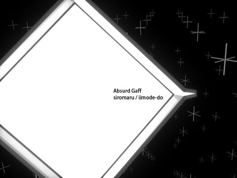 Absurd Gaff / siromaru