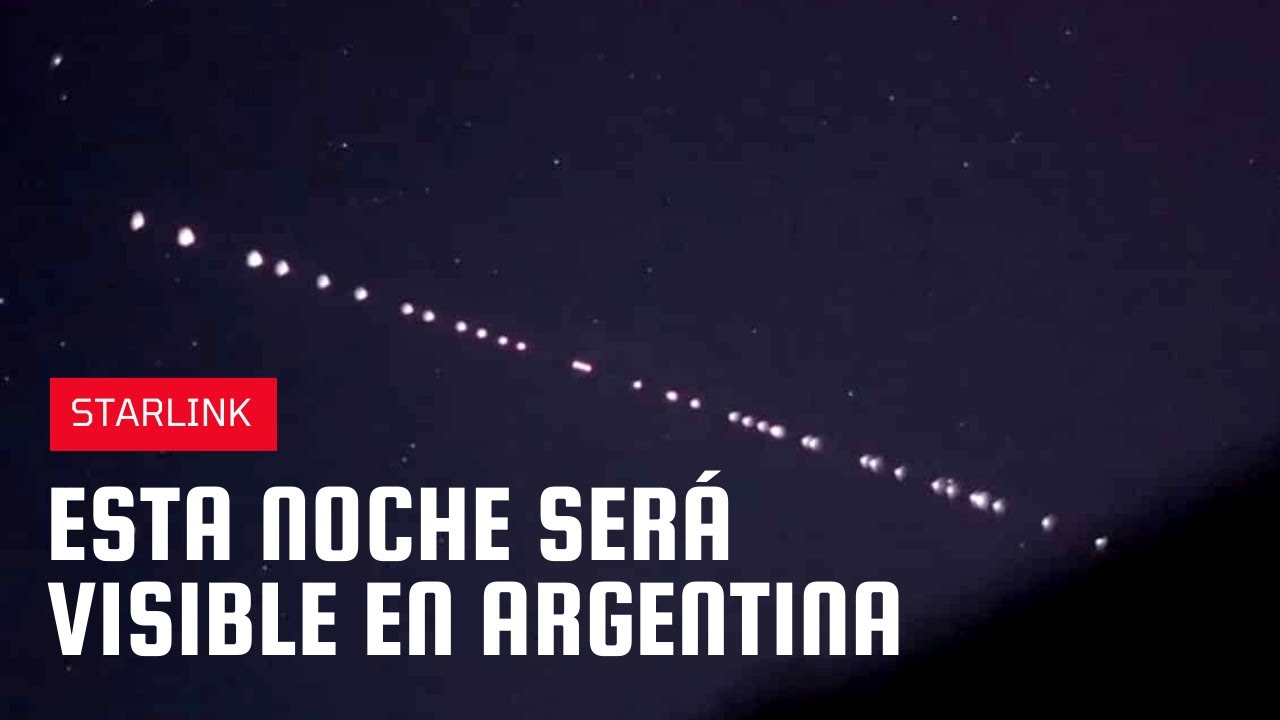 ¡No te lo pierdas!: con estos sitios podés saber qué día pasarán los satélites de Elon Musk por la Argentina