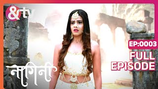 Naagini - Full Episode 3 - Namratha Gowda Ninaad H