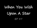 When You Wish Upon A Star Ep 47