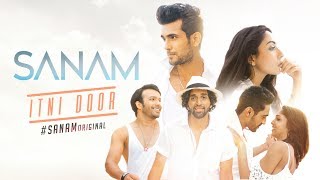 Itni Door #SANAMoriginal  Sanam