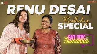 Renu Desai Birthday Special || EAT TOK with Sumakka