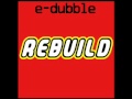 E-Dubble Rebuild Official Music Video and Lyrics
