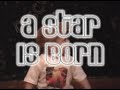 A Star is Born