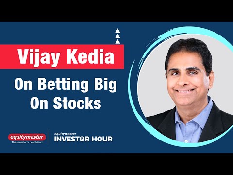 Vijay Kedia on Betting Big on Stocks