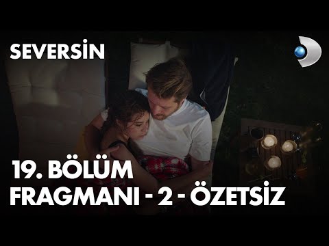 Seversin 19. Bölüm 2. Fragmanı                                                                                                                                                                                                                            
