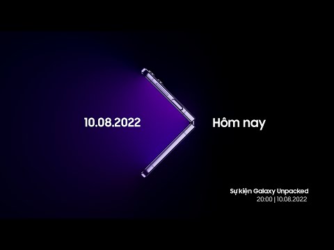 Trực tiếp: Sự kiện Samsung Unpacked ngày 10.08.2022