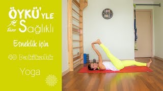 Esneklik için 40 dakikalık yoga