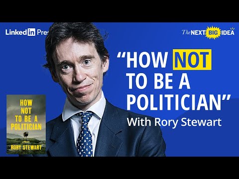 [Podcast] Next Big Idea Club |  Rory Stewart on Politics, Ambition, and Making a Difference