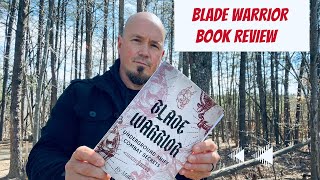 Book Review of “Blade Warrior” by Matei Florin