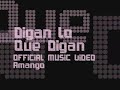 Amango - Digan Lo Que Digan [OFFICIAL MUSIC VIDEO]