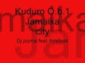 Kuduro Jamaika city Dj puma feat Amilson