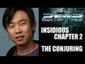 Insidious Chapter 2, The Conjuring : James Wan 2013 - Beyond The Trailer