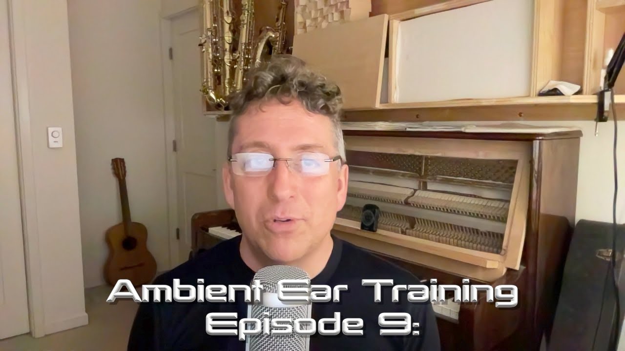 Ambient Ear Training Episode 9