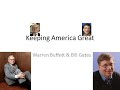 Warren Buffett & Bill Gates - Keeping America Great