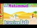 Download Return From Badr Muhammad Story Ep 24 Prophet Stories For Kids Iqra Cartoon Islamic Cartoon Mp3 Song