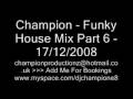videos de Champion - Funky House Mix Part 6